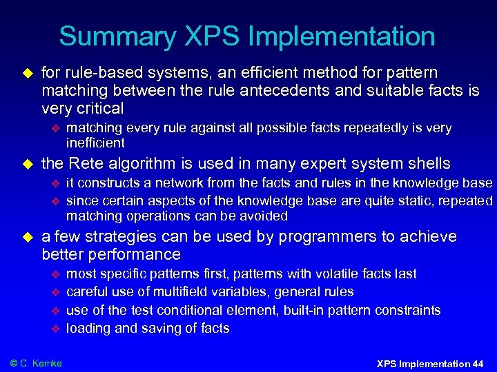 Summary XPS Implementation for rule-based systems, an efficient method for pattern matching between the