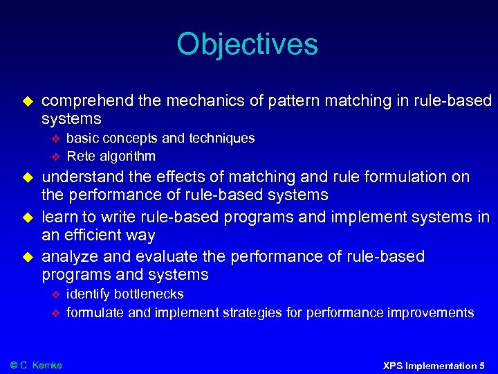 Objectives comprehend the mechanics of pattern matching in rule-based systems basic concepts and techniques