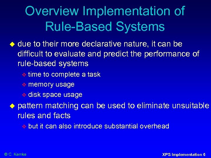 Overview Implementation of Rule-Based Systems due to their more declarative nature, it can be