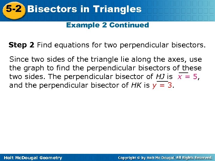5 -2 Bisectors in Triangles Example 2 Continued Step 2 Find equations for two