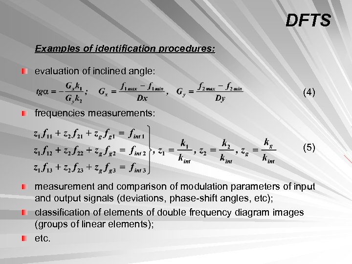 DFTS Examples of identification procedures: evaluation of inclined angle: (4) frequencies measurements: (5) measurement