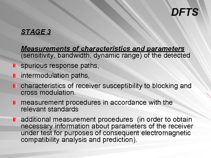 DFTS STAGE 3 Measurements of characteristics and parameters (sensitivity, bandwidth, dynamic range) of the