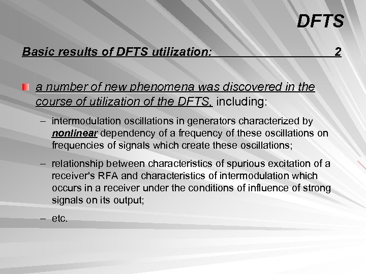 DFTS Basic results of DFTS utilization: a number of new phenomena was discovered in