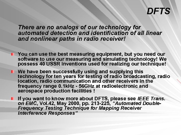 DFTS There are no analogs of our technology for automated detection and identification of