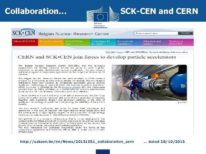 Collaboration… SCK-CEN and CERN http: //sckcen. be/en/News/20131031_collaboration_cern … dated 28/10/2013 
