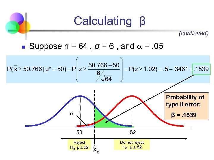 Calculating β (continued) n Suppose n = 64 , σ = 6 , and