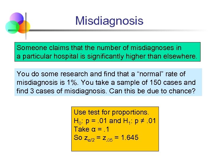 Misdiagnosis Someone claims that the number of misdiagnoses in a particular hospital is significantly