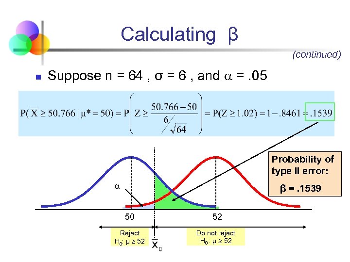 Calculating β (continued) n Suppose n = 64 , σ = 6 , and