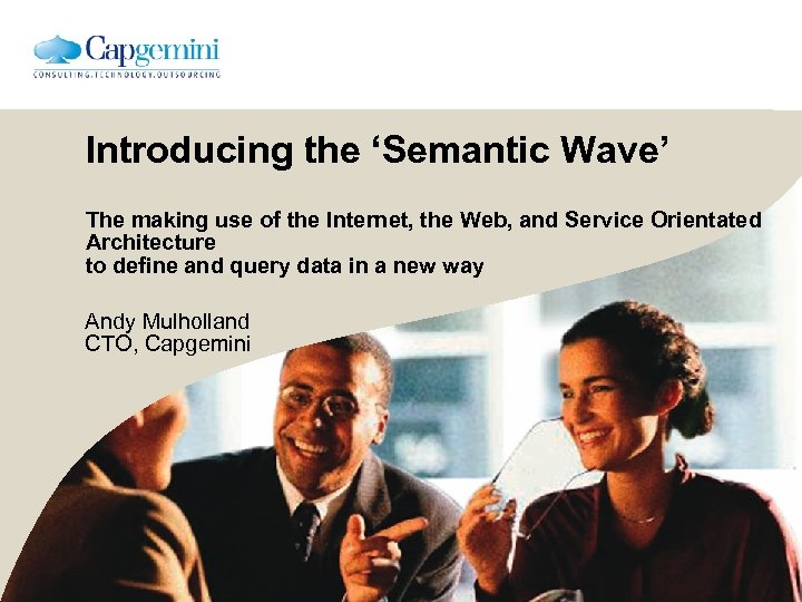 Introducing the ‘Semantic Wave’ The making use of the Internet, the Web, and Service