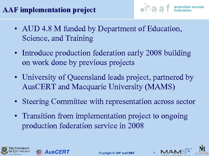AAF implementation project • AUD 4. 8 M funded by Department of Education, Science,