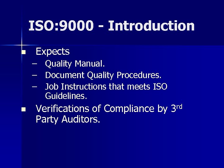 ISO: 9000 - Introduction n Expects – – – n Quality Manual. Document Quality