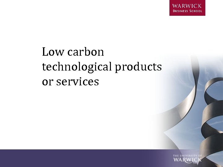 Low carbon technological products or services 
