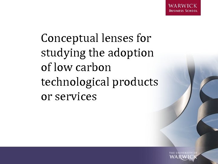 Conceptual lenses for studying the adoption of low carbon technological products or services 