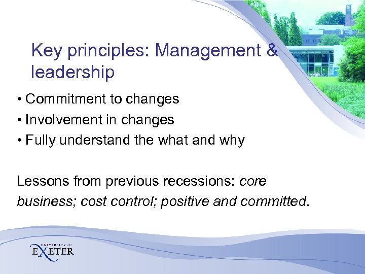 Key principles: Management & leadership • Commitment to changes • Involvement in changes •