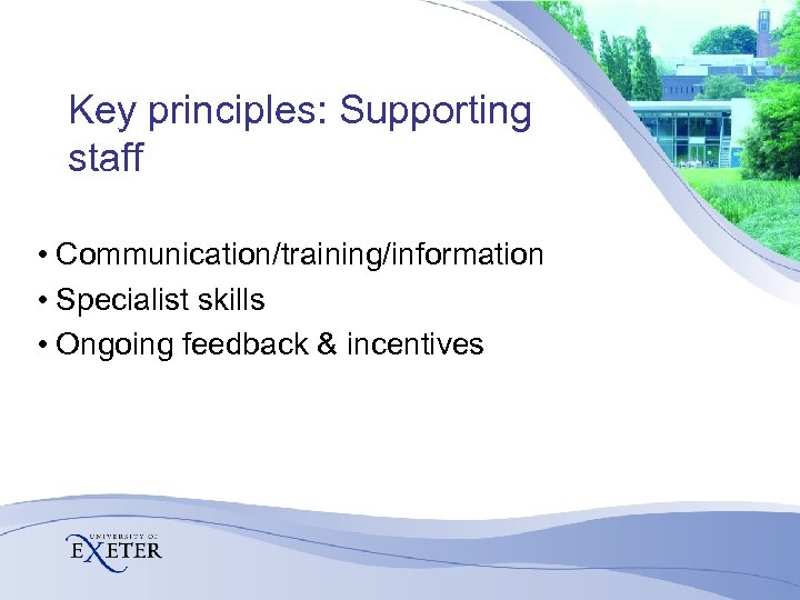 Key principles: Supporting staff • Communication/training/information • Specialist skills • Ongoing feedback & incentives