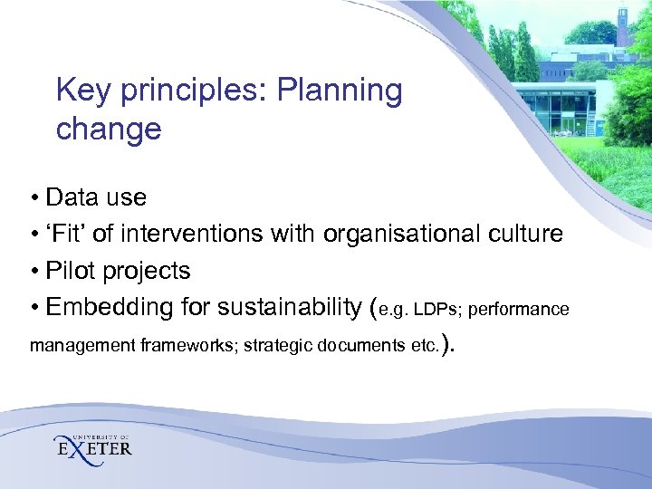 Key principles: Planning change • Data use • ‘Fit’ of interventions with organisational culture