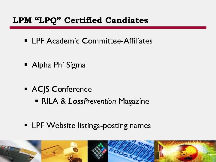 LPM “LPQ” Certified Candiates § LPF Academic Committee-Affiliates § Alpha Phi Sigma § ACJS