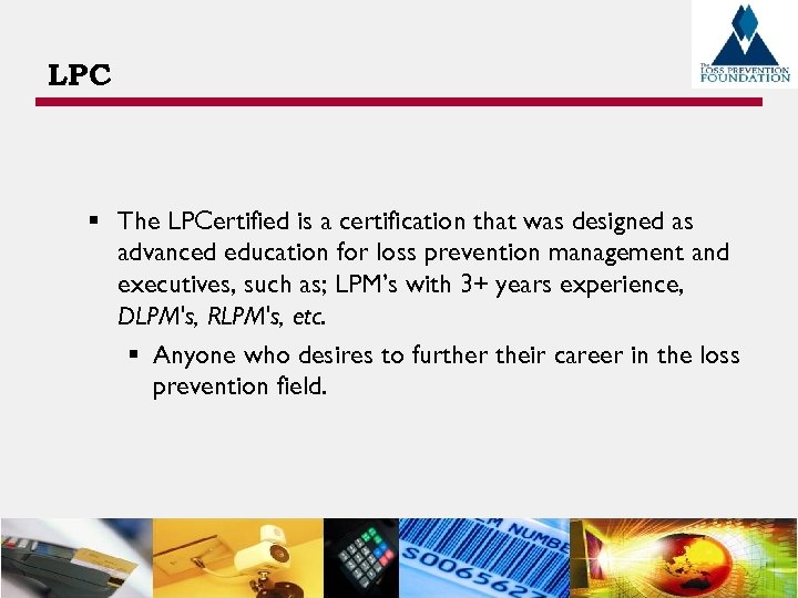 LPC § The LPCertified is a certification that was designed as advanced education for