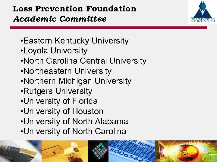 Loss Prevention Foundation Academic Committee • Eastern Kentucky University • Loyola University • North