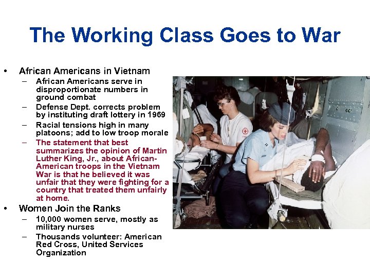 The Working Class Goes to War • African Americans in Vietnam – – •