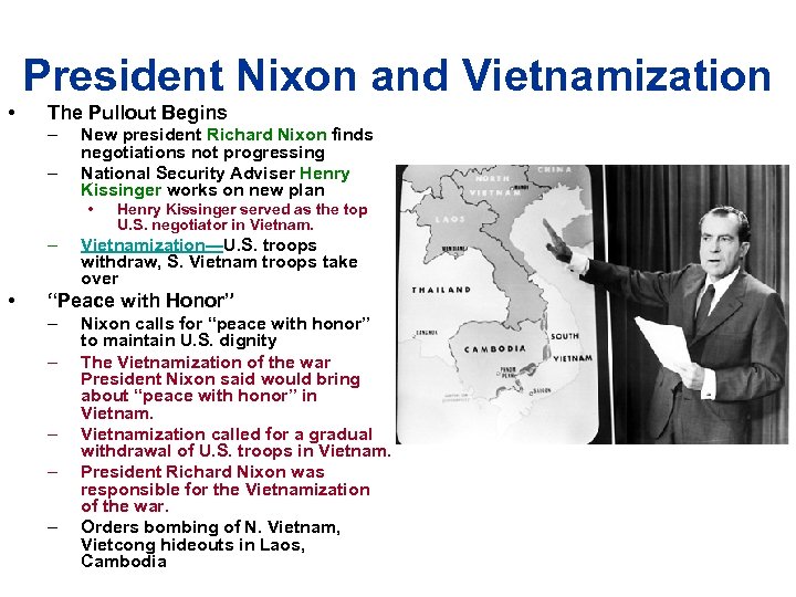 President Nixon and Vietnamization • The Pullout Begins – – New president Richard Nixon