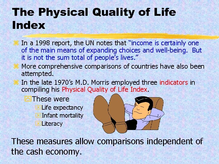 The Physical Quality of Life Index z In a 1998 report, the UN notes