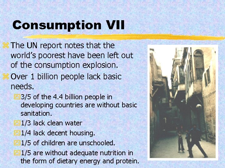 Consumption VII z The UN report notes that the world’s poorest have been left