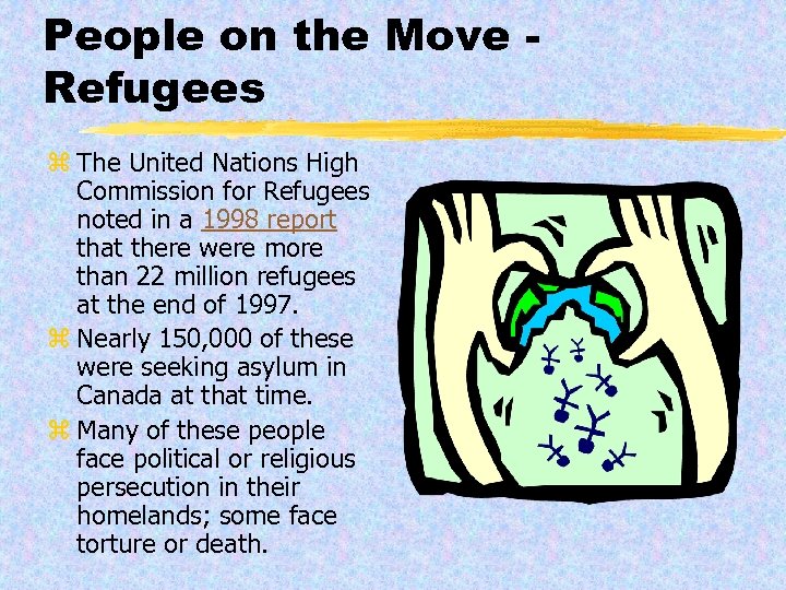 People on the Move Refugees z The United Nations High Commission for Refugees noted