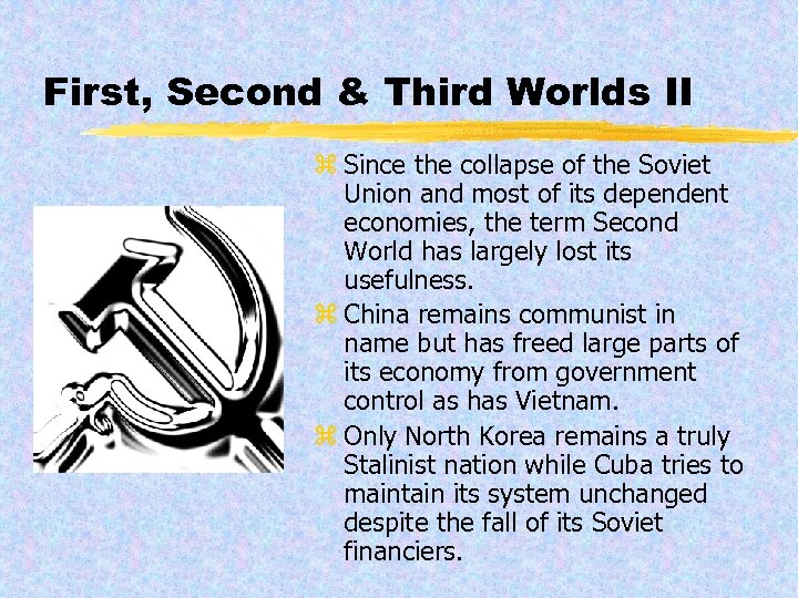 First, Second & Third Worlds II z Since the collapse of the Soviet Union