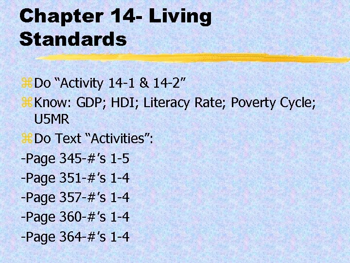 Chapter 14 - Living Standards z Do “Activity 14 -1 & 14 -2” z
