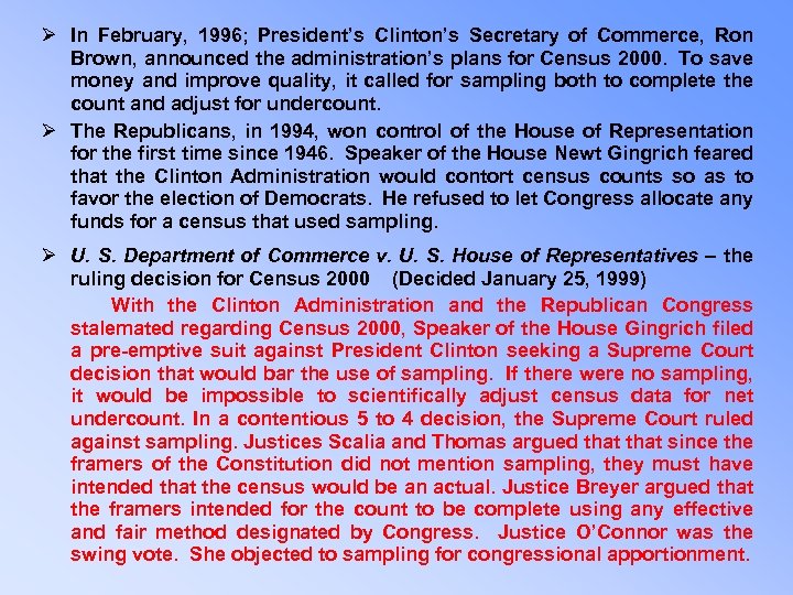 Ø In February, 1996; President’s Clinton’s Secretary of Commerce, Ron Brown, announced the administration’s