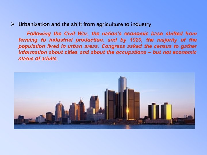 Ø Urbanization and the shift from agriculture to industry Following the Civil War, the