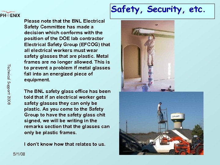 Safety, Security, etc. Technical Support 2008 Please note that the BNL Electrical Safety Committee