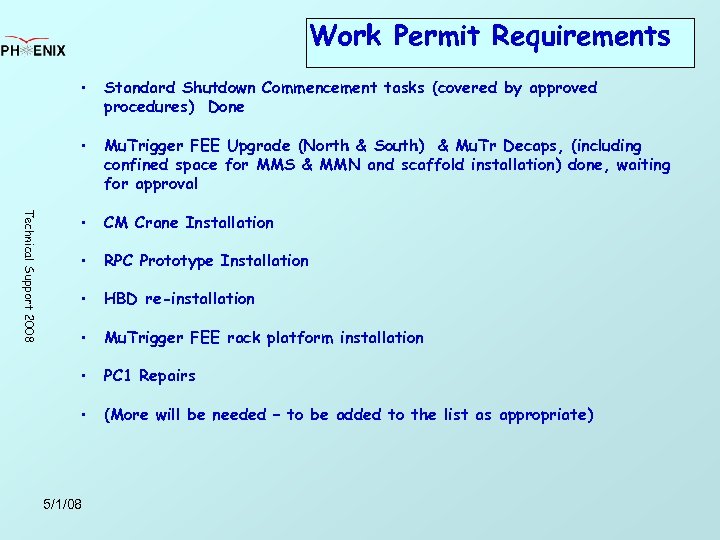Work Permit Requirements Standard Shutdown Commencement tasks (covered by approved procedures) Done • Technical