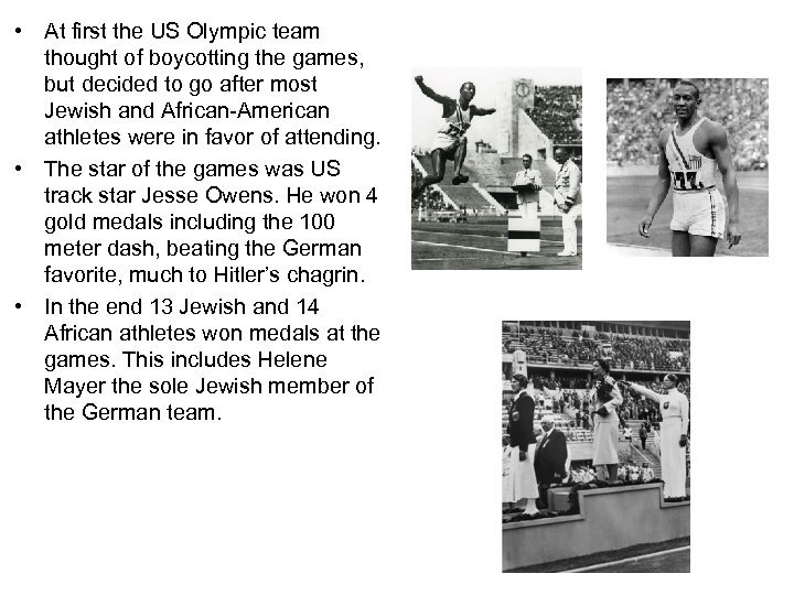  • At first the US Olympic team thought of boycotting the games, but