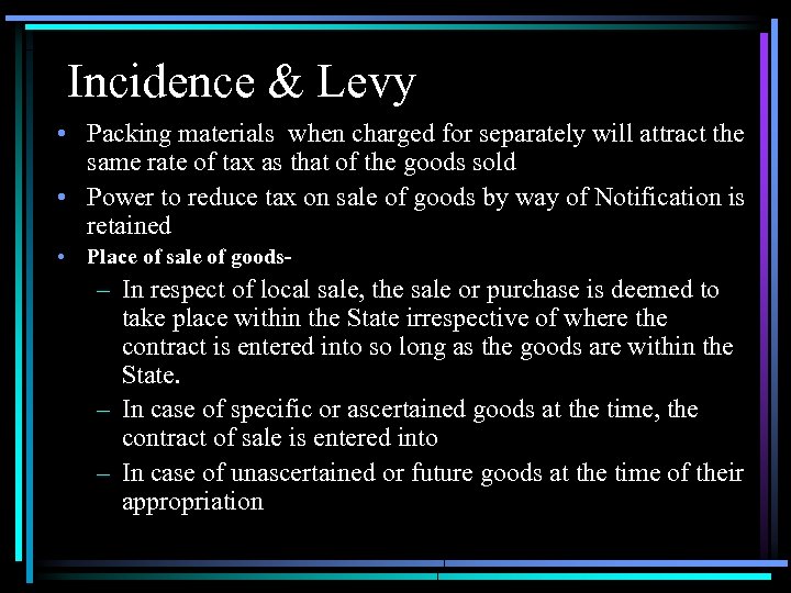Incidence & Levy • Packing materials when charged for separately will attract the same