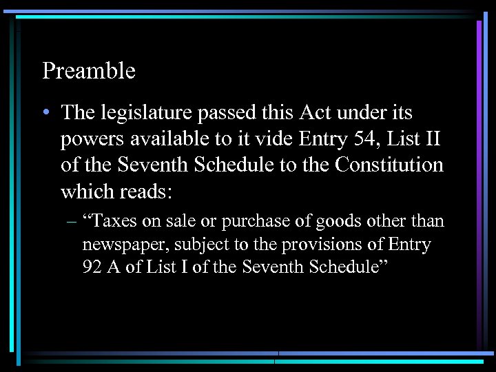 Preamble • The legislature passed this Act under its powers available to it vide