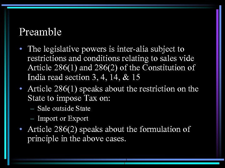 Preamble • The legislative powers is inter-alia subject to restrictions and conditions relating to