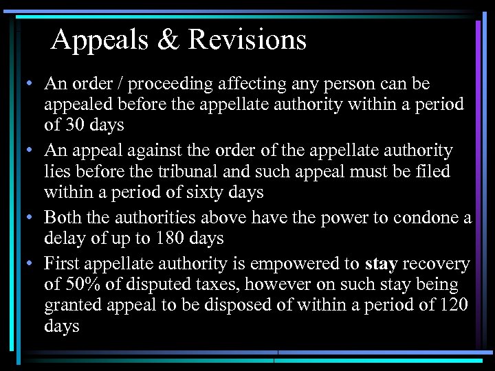 Appeals & Revisions • An order / proceeding affecting any person can be appealed