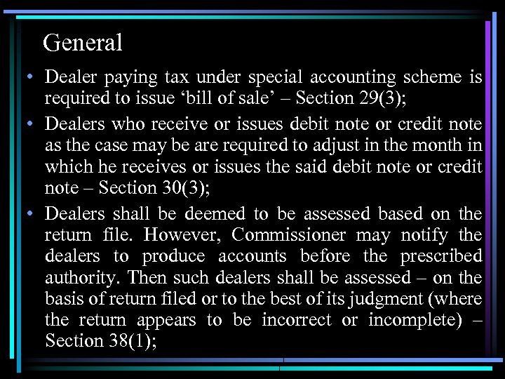 General • Dealer paying tax under special accounting scheme is required to issue ‘bill