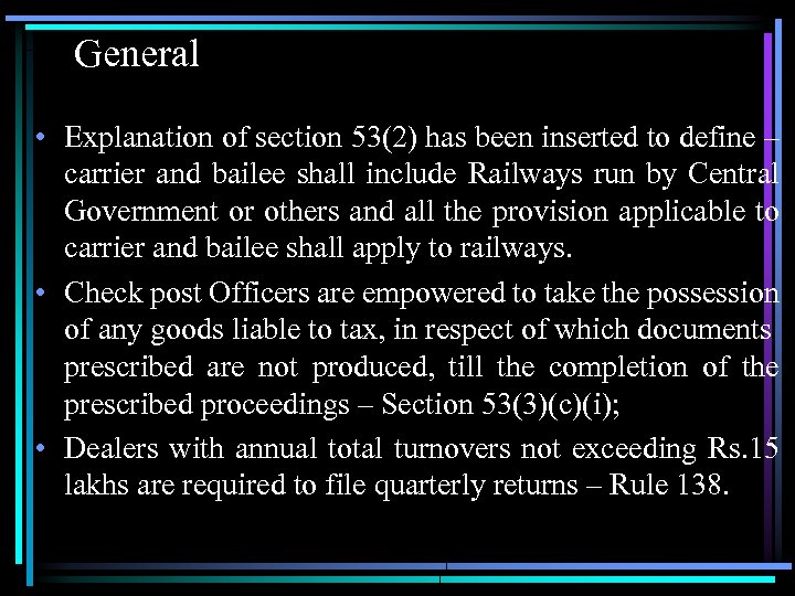 General • Explanation of section 53(2) has been inserted to define – carrier and