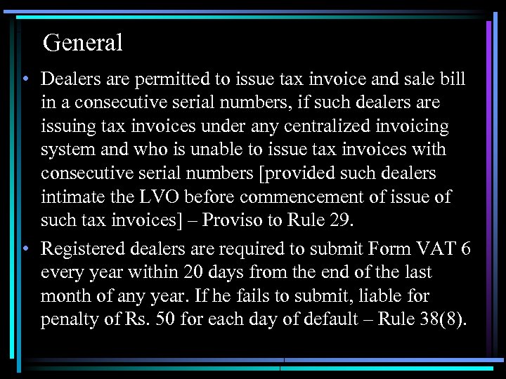 General • Dealers are permitted to issue tax invoice and sale bill in a