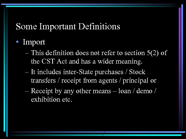 Some Important Definitions • Import – This definition does not refer to section 5(2)