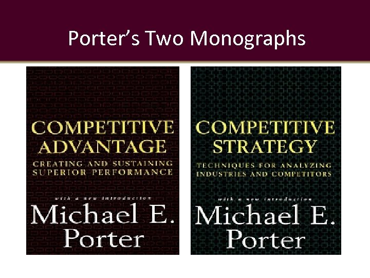 Porter’s Two Monographs 