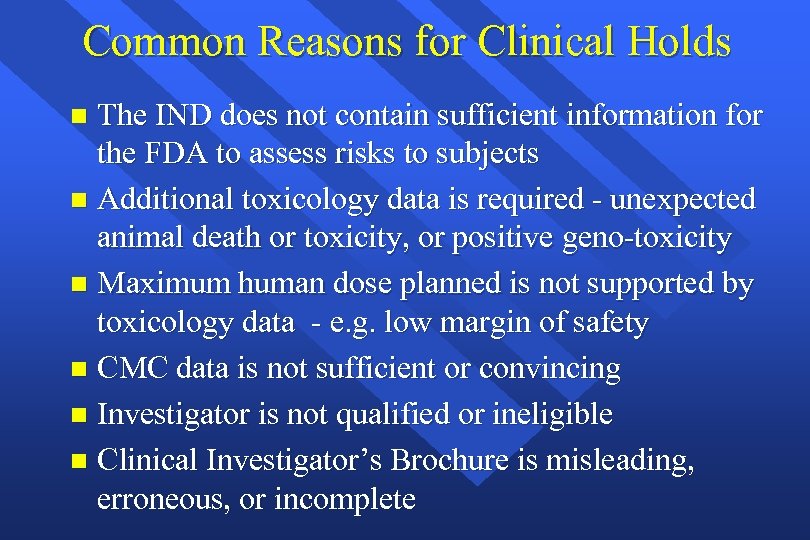 Common Reasons for Clinical Holds The IND does not contain sufficient information for the