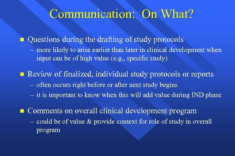 Communication: On What? n Questions during the drafting of study protocols – more likely