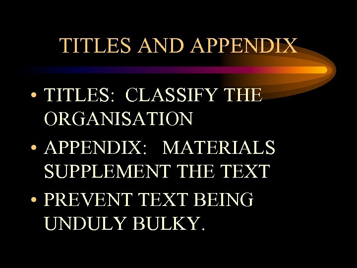 TITLES AND APPENDIX • TITLES: CLASSIFY THE ORGANISATION • APPENDIX: MATERIALS SUPPLEMENT THE TEXT