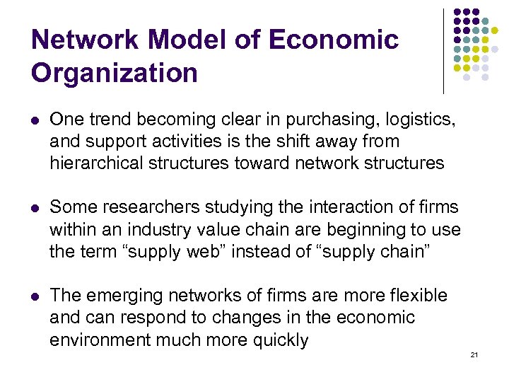 Network Model of Economic Organization l One trend becoming clear in purchasing, logistics, and