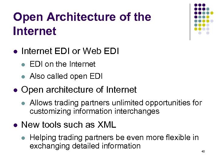 Open Architecture of the Internet l Internet EDI or Web EDI l l l