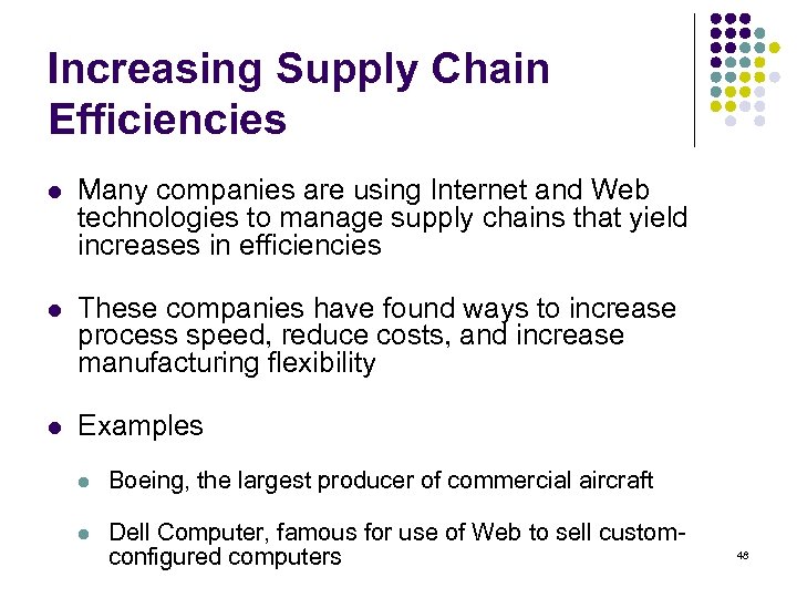 Increasing Supply Chain Efficiencies l Many companies are using Internet and Web technologies to
